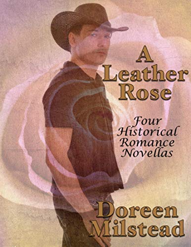 A Leather Rose: Four Historical Romance Novellas (English Edition)