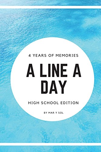 A Line A Day High School Edition: 4 years of memories - Daily Journal - Inspirational & Motivational - Water Print Cover: Volume 16