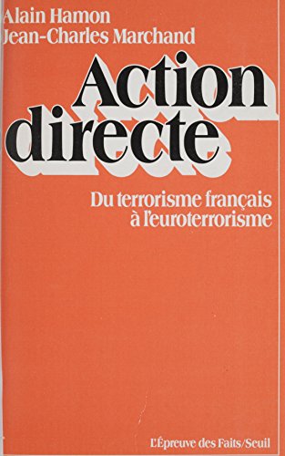 Action directe: Du terrorisme français à l'euroterrorisme (L'épreuve des faits) (French Edition)