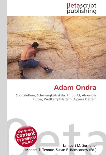 Adam Ondra: Sportklettern, Schwierigkeitsskala, Rotpunkt, Alexander Huber, Wettkampfklettern, Alpines Klettern
