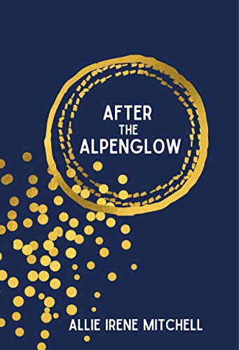 After the Alpenglow (English Edition)