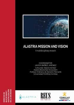 Alastria mission and vision: A multidisciplinary research (Derecho de blockchain y digitalización de la sociedad)