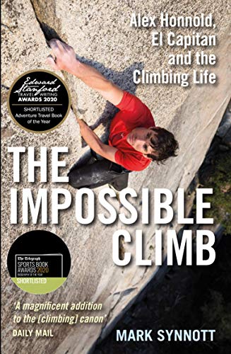 Alone on the Wall By Alex Honnold, David Roberts & The Impossible Climb By Mark Synnott 2 Books Collection Set