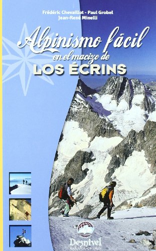 Alpinismo facil en el macizo de los ecrins (Guias De Escalada)