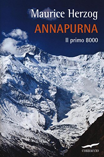 Annapurna. Il primo 8000 (Exploits)