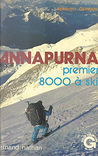 Annapurna, premier 8000 à ski (French Edition)