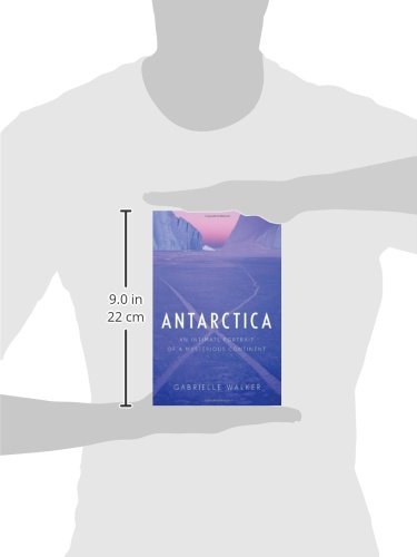 Antarctica: An Intimate Portrait of a Mysterious Continent [Idioma Inglés]