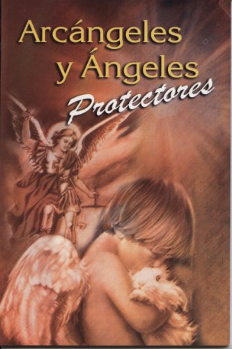 Arcangeles y Angeles Protectores = Archangels and Guardian Angels (RTM Ediciones)