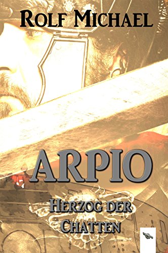 Arpio: Herzog der Chatten (German Edition)