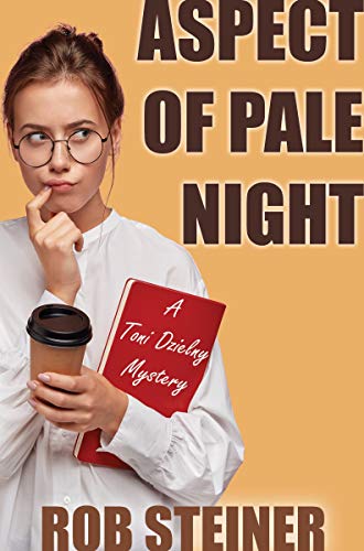 Aspect of Pale Night (Toni Dzielny Mysteries Book 1) (English Edition)