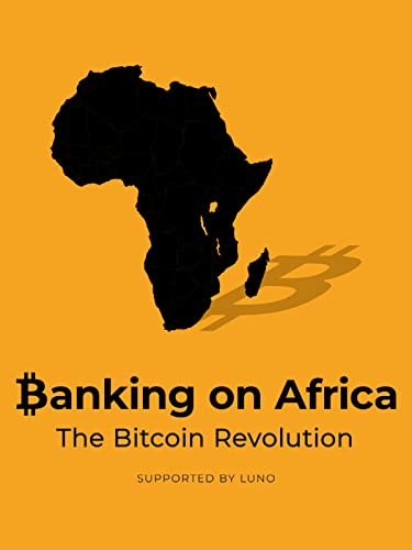 Banking On Africa - The Bitcoin Revolution