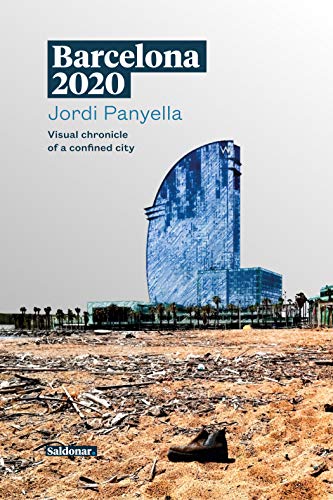Barcelona 2020: Visual chronicle of a confined city (English Edition)
