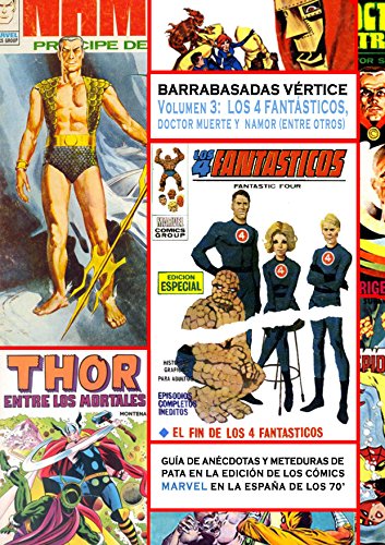Barrabasadas Vértice: los 4 fantásticos, Doctor Muerte y Namor (entre otros).: Guía de anécdotas y meteduras de pata en la edición de los cómics Marvel ... cómics Marvel en España (1969-1983) nº 3)