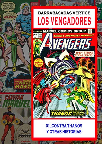 Bárrabasadas Vértice, los Vengadores: Contra Thanos y otras historias (Barrabasadas Vértice: Los cómics Marvel en España (1969-1983))