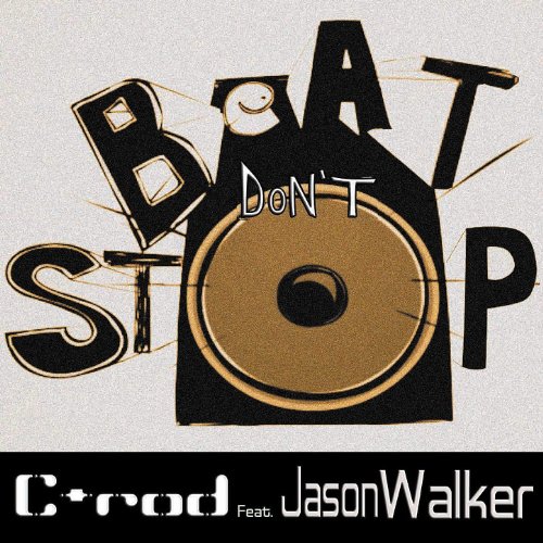 Beat Don't Stop (feat. Jason Walker) Original Mix (C-Rod)