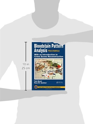Bloodstain Pattern Analysis with an Introduction to Crime Scene Reconstruction (Practical Aspects of Criminal and Forensic Investigations)