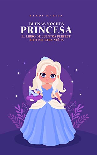 Buenas noches princesa: El libro de cuentos Perfect Bedtime para niños
