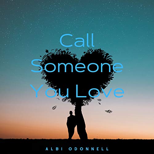 Call Someone You Love