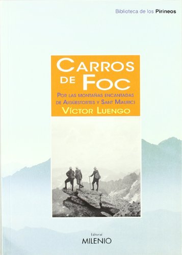 Carros de Foc: Por las montañas encantadas de Aigüestortes y Sant Maurici (Biblioteca de los Pirineos)