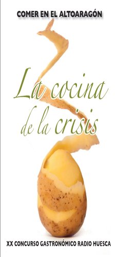 Comer en el Altoaragón. Concurso Gastronómico de Radio Huesca: La Cocina de la Crisis