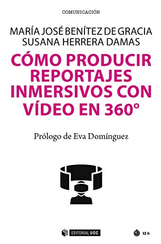 Cómo producir reportajes inmersivos con vídeo en 360º (Manuales)