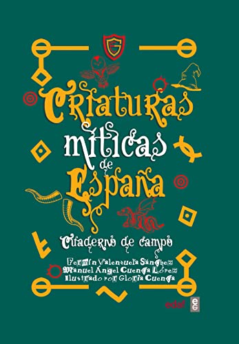 Criaturas míticas de España. Cuaderno de campo (Crónicas de la Historia)