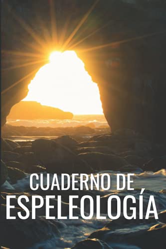 Cuaderno de Espeleología: Diario de espeleología | Este cuaderno de espeleología te permitirá tomar notas de tus salidas | 101 páginas | dimensión 6 * 9.