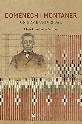 Domènech i Montaner: Un home universal (ORÍGENS) (Catalan Edition)
