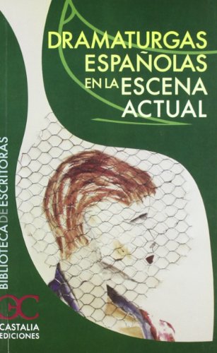Dramaturgas españolas en la escena actual (Biblioteca de Escritoras, B/E. nº 55)