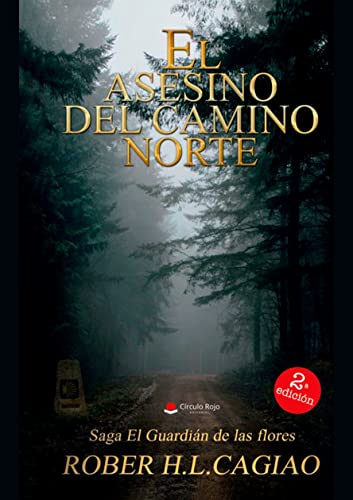 El Asesino del Camino Norte: Saga El Guardián de las Flores Vol III