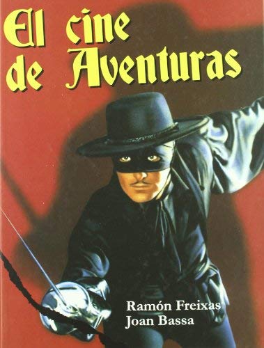 El cine de aventuras by Ramon / Bassa, Joan Freixas(1905-07-01)