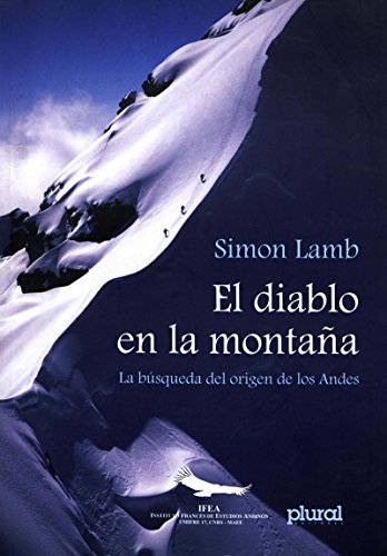 El diablo en la montaña: La búsqueda del origen de los Andes