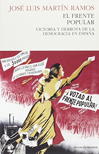 El Frente Popular: Victoria y derrota de la democracia en España (ENSAYO)