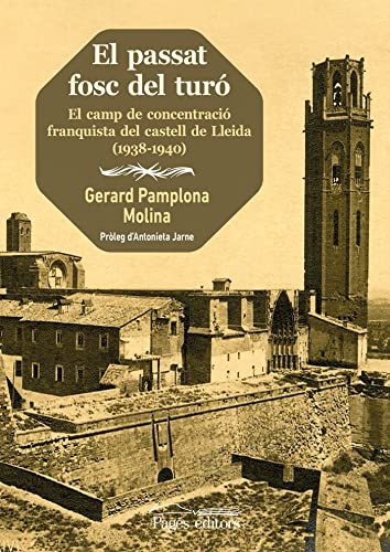 El passat fosc del turó: El camp de concentració franquista del castell de Lleida (1938-1940): 242 (Guimet)