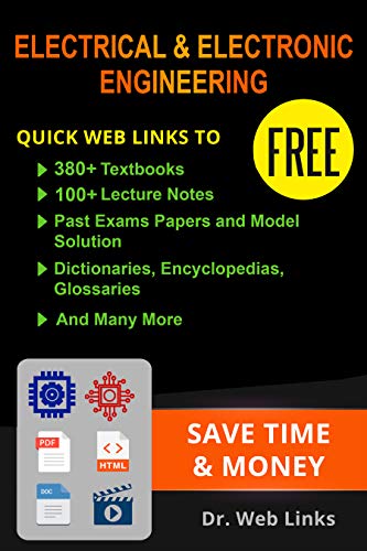 Electrical & Electronic Engineering: Quick Web Links to FREE 380+ Textbooks, 100+ Lecture Notes, Past Exams Papers, Dictionaries, Encyclopedias, Glossaries and Many More... (English Edition)