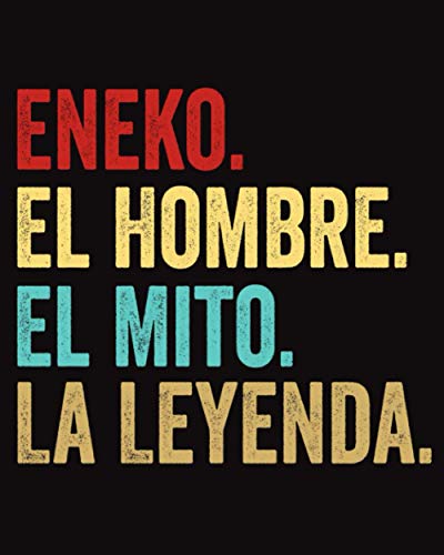 Eneko El Hombre El Mito La Leyenda: Cuaderno Diario con nombre personalizado Eneko | Diario para escribir y dibujar | '8x10' - 120 paginas
