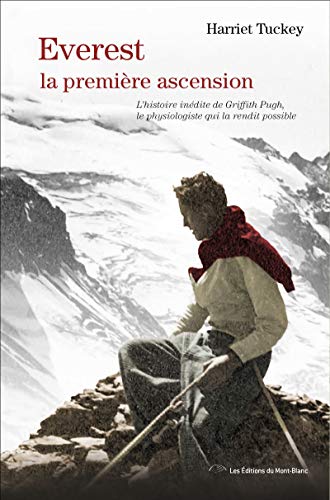 Everest, la première ascension: Récit authentique (Editions du Mont-Blanc) (French Edition)