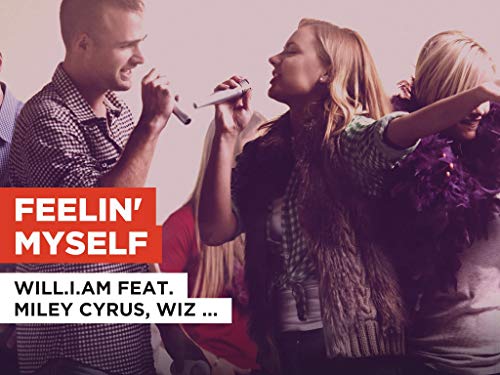 Feelin' Myself in the Style of will.i.am feat. Miley Cyrus, Wiz Khalifa & French Montana