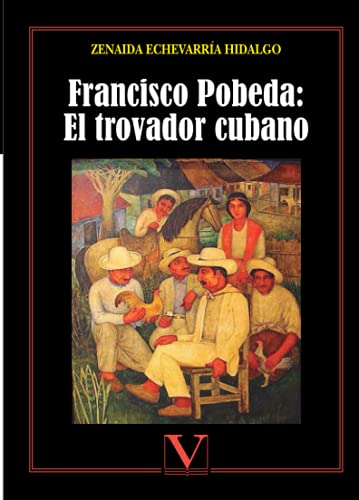 Francisco Pobeda: El trovador cubano (Biblioteca Cubana)