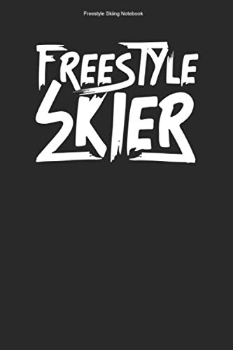 Freestyle Skiing Notebook: 100 Pages | Dot Grid Interior | Instructor Vacation Freestyle Snow Freestyler Gift Skis Winter Sports Slope Team Beginner Skier Ski Skiers Skiing Jump