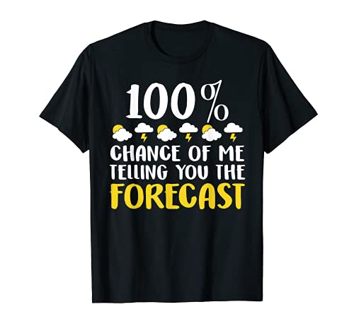 Funny Shirt Weather Forecast Tees Humor Hombres Mujeres Niños Regalos Camiseta