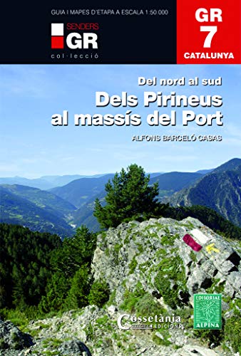 Gr7 Catalunya. Dels Pirineus Al Massís Del Port: Del nord al sud: 5 (Senders de Catalunya)