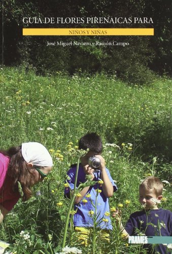 Guía de flores pirenaicas para niños y niñas (Guias De La Naturaleza)