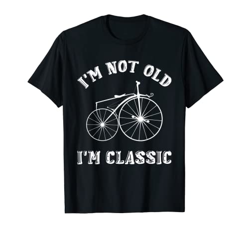 I'm Not Old I'm Classic Bicicleta Gráfico, ciclista Camiseta