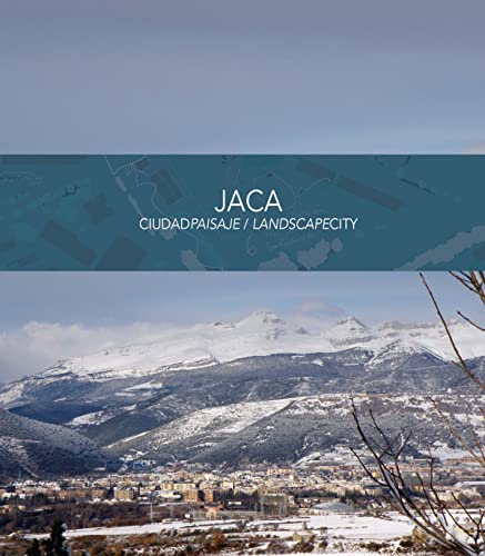 Jaca: ciudadpaisaje / landscapecity (Arquitectura)