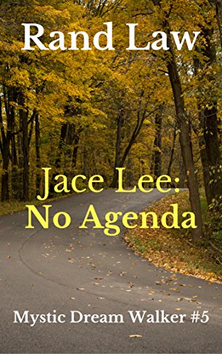 Jace Lee: No Agenda: Mystic Dream Walker Book 5 (English Edition)