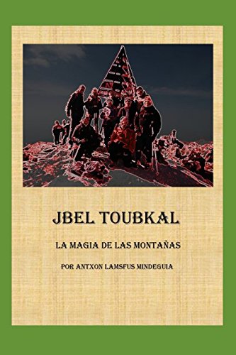 JBEL TOUBKAL: LA MAGIA DE LAS MONTAÑAS
