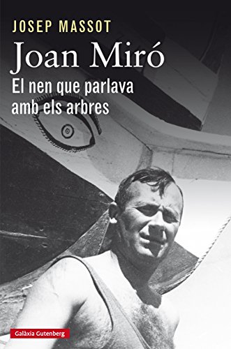 Joan Miró. El nen que parlava amb els arbres (EBOOK) (Catalan Edition)