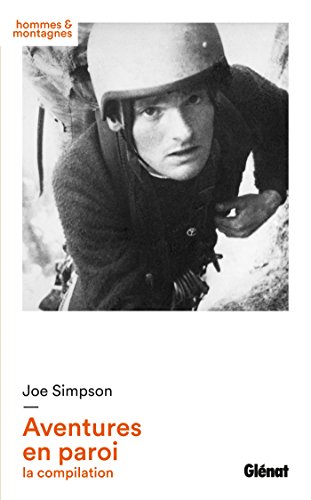 Joe Simpson - Aventures en paroi: la compilation (Hommes et montagnes)