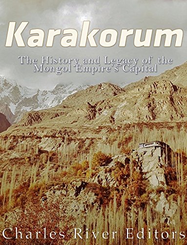 Karakorum: The History and Legacy of the Mongol Empire’s Capital (English Edition)